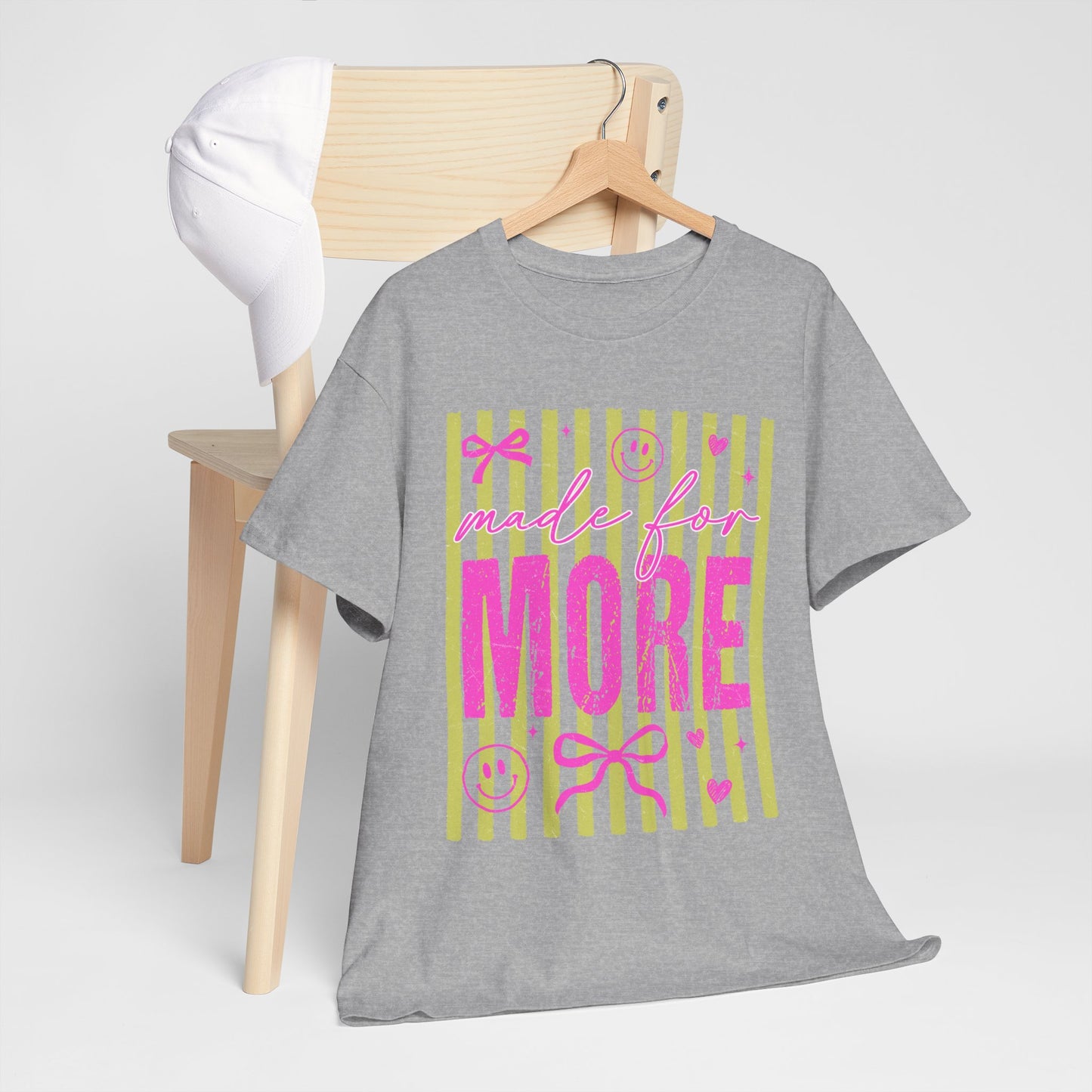Made For More T Shirt