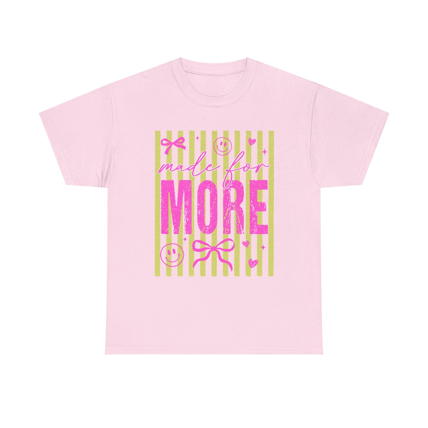 Made For More T Shirt