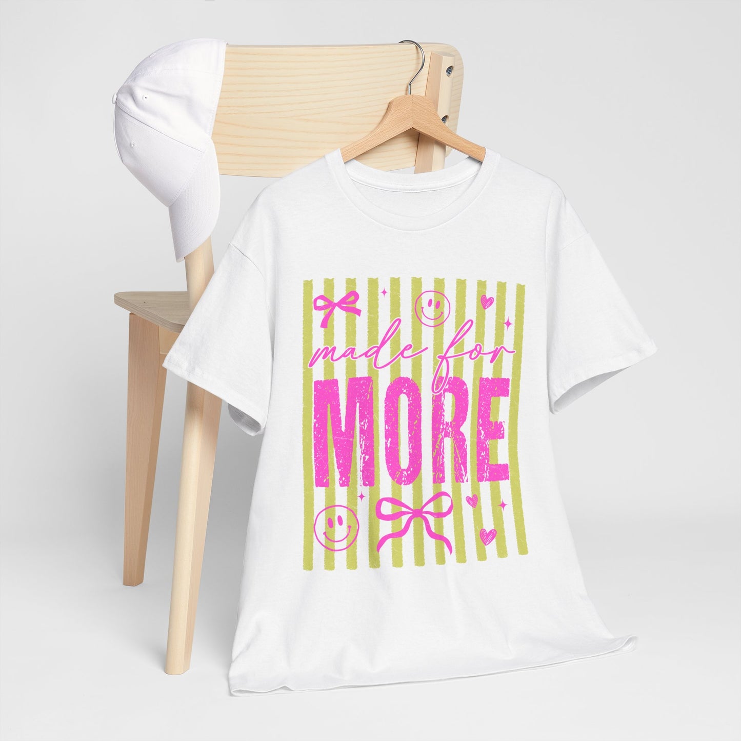 Made For More T Shirt