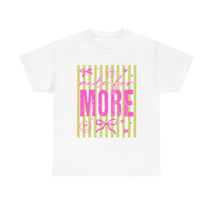 Made For More T Shirt