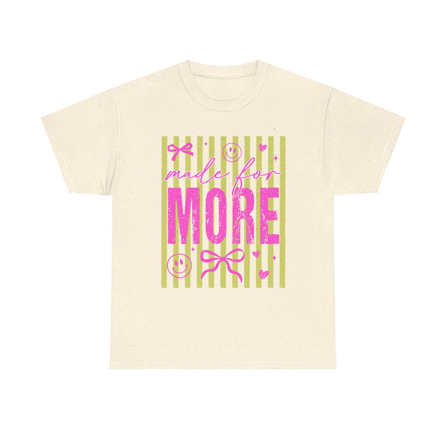 Made For More T Shirt