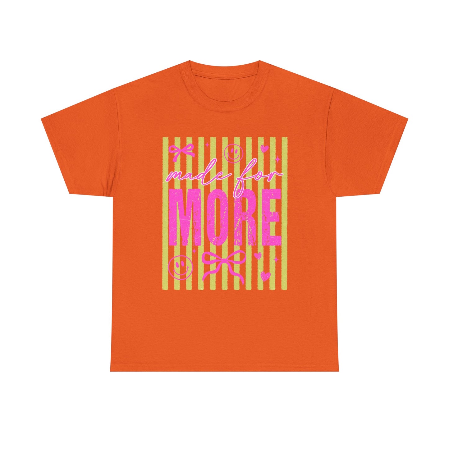 Made For More T Shirt