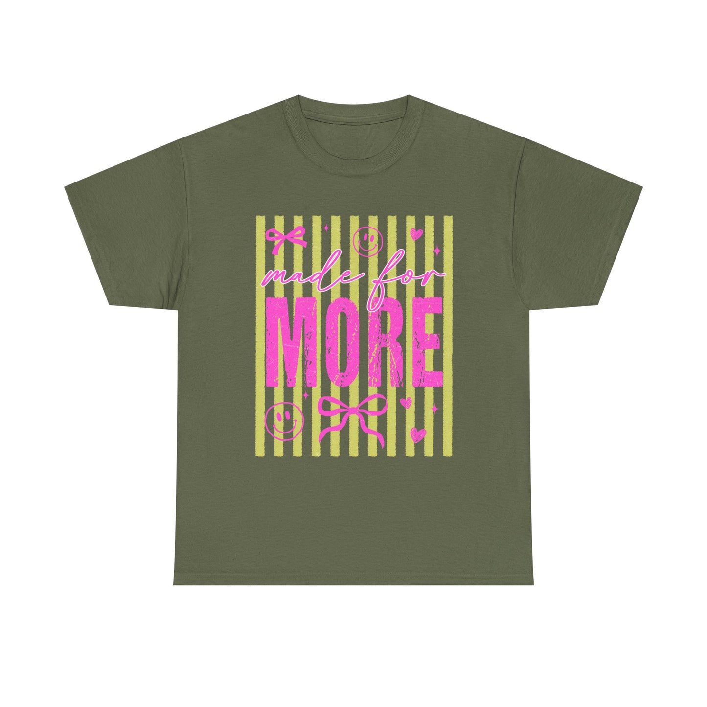 Made For More T Shirt