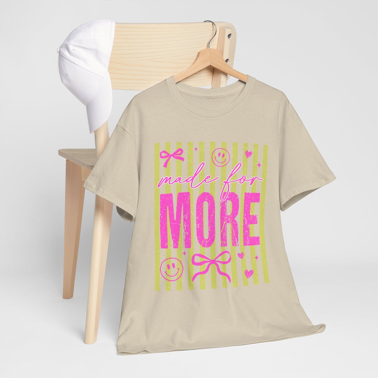 Made For More T Shirt