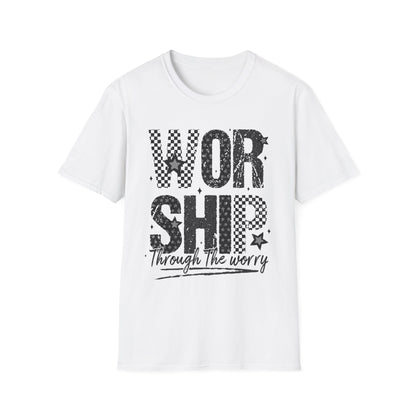 Worship Through the Worry T-Shirt