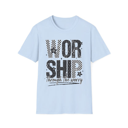 Worship Through the Worry T-Shirt